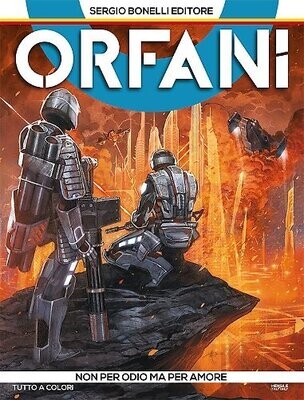 Orfani - N.2 - NON PER ODIO MA PER AMORE - ed.Bonelli