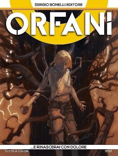 Orfani - N.6 - ...E RINASCERAI CON DOLORE - ed. Bonelli