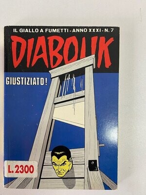 Diabolik - Anno XXXI - N.7 - GIUSTIZIATO!