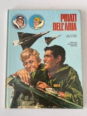 Pirati dell'aria - Mondadori ed. - 1° edizione 1971 - testo Charlier disegni Uderzo