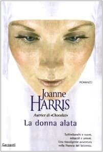 La donna Alata - di Joanne Harris - Garzanti