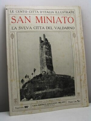 Le Cento città d'Italia illustrate San Miniato la sveva città del Valdarno