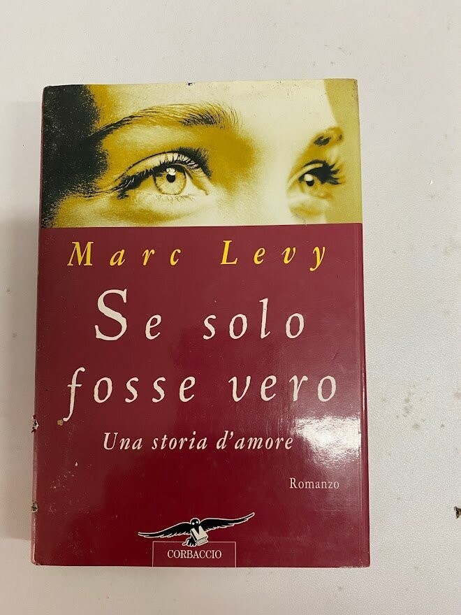 Marc Levy - Se solo fosse vero. Una storia d'amore - Romanzo - ed CORBACCIO