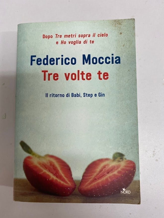 Federico Moccia -Tre volte te Il ritorno di Babi, Step e Gin - NORD Ed.