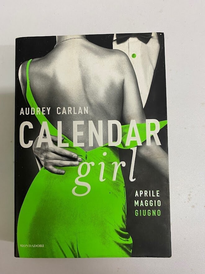 AUDREY CARLAN - CALENDAR girl APRILE MAGGIO GIUGNO - MONDADORI