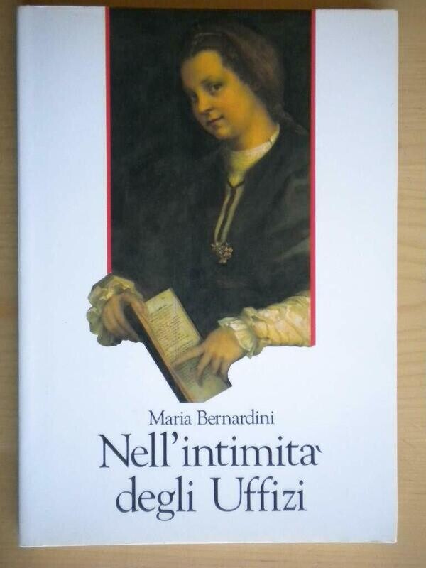 Nell'intimità degli Uffizi - Maria Bernadini