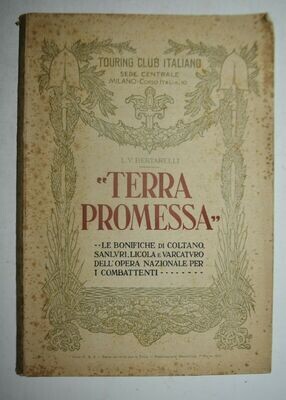 Terra Promessa - Le Bonifiche -Touring Club Italiano Marzo 1922