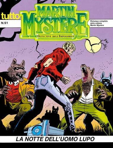 Tutto Martin Mystere - N.51 - La notte dell'uomo lupo
