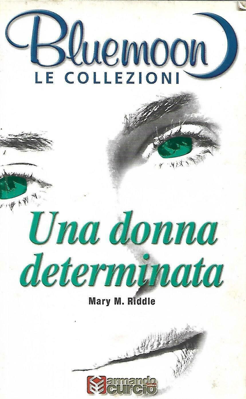 UNA DONNA DETERMINATA - MARY M.RIDDLE - BLUEMOON LE COLLEZIONI 2