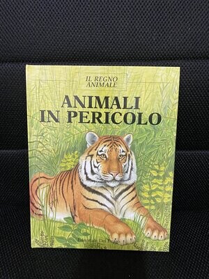 Animali in Pericolo - Il regno animale - Editoriale del lago 1989