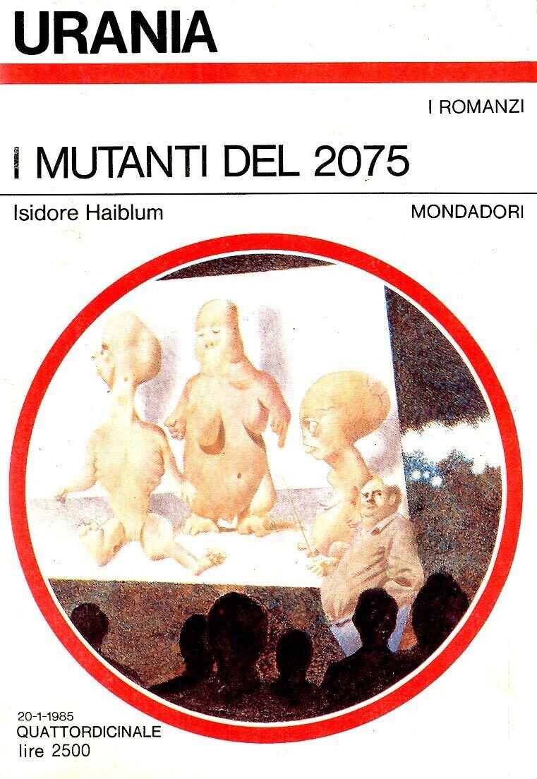 Urania 988 - I MUTANTI DEL 2075