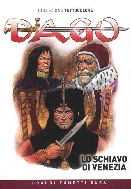 DAGO COLLEZIONE TUTTO COLORE - I GRANDI FUMETTI EURA N.1 - LO SCHIAVO DI VENEZIA