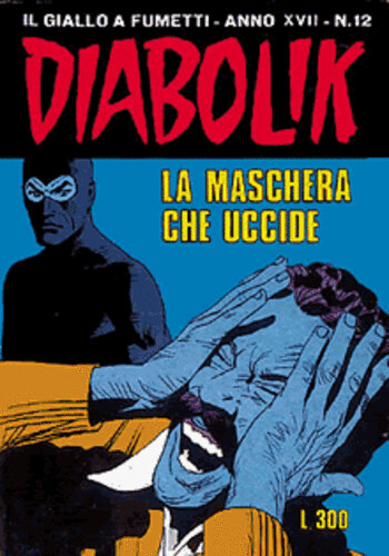 Diabolik - Anno XVII - N.12 - LA MASCHERA CHE UCCIDE