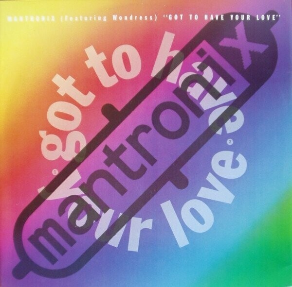 Mantronix Featuring Wondress ‎– Got To Have Your Love - Vinyl 12" 45rpm - UK