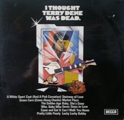 33 rpm-Terry Dene ‎– I Thought Terry Dene Was Dead.-UK-Rock, Pop-1974-NM