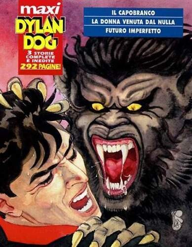 DYLAN DOG MAXI N.6-IL CAPOBRANCO/LA DONNA VENUTA DAL NULLA/FUTURO IMPERFETTO