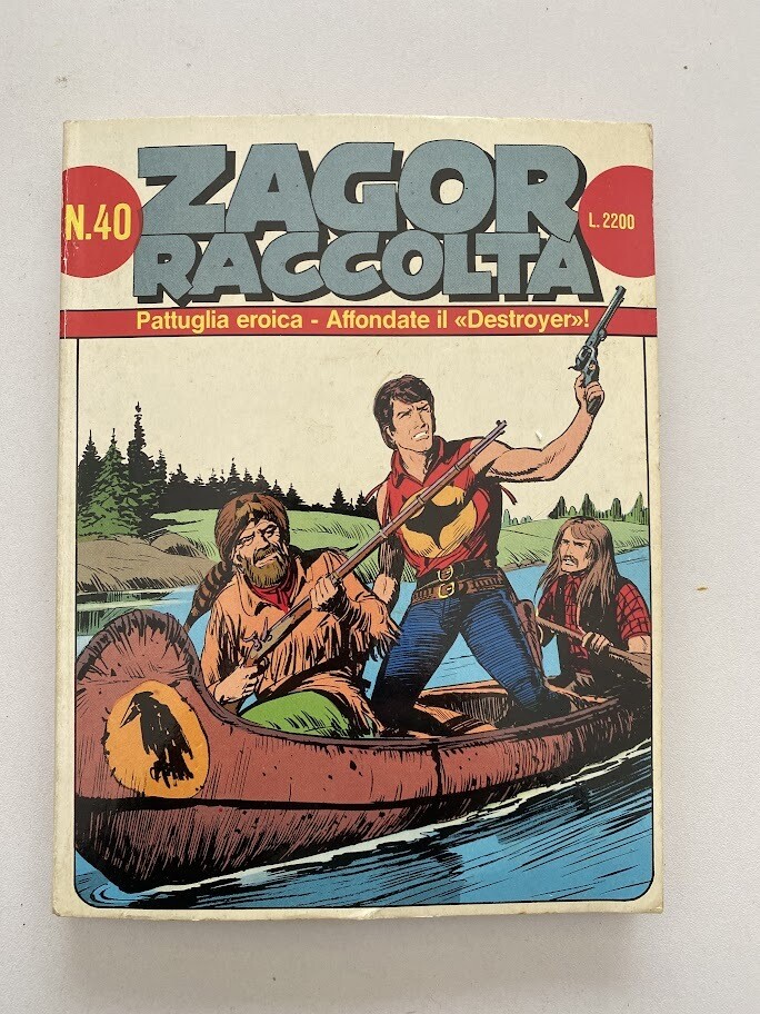 ZAGOR RACCOLTA N.40 - Pattuglia eroica - Affondate il «Destroyer>>!