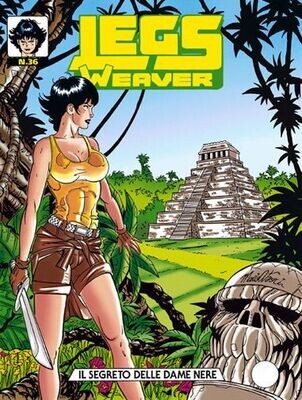 Legs Weaver N.36 - Il segreto delle Dame Nere Legs Weaver N.36 - Il segreto delle Dame Nere