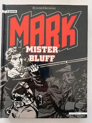IL GRANDE MARK - MISTER BLUFF - EsseGesse edizioni IF 2004
