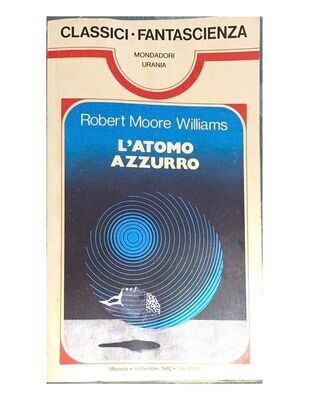 Urania classici fantascieza n.66 - L'atomo azzurro - Robert Moore Williams