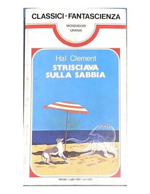Urania classici fantascieza n.40 - Strisciava sulla Sabbia - Hal Clement