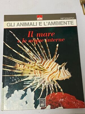 GLI ANIMALI E L'AMBIENTE - Il mare e le acque interne - Vallardi 1976