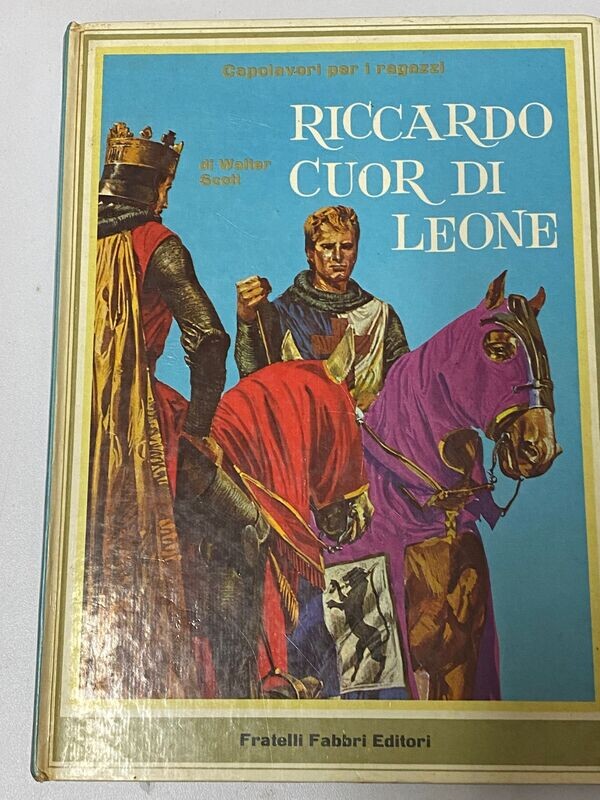 Capolavori per i Ragazzi - RICCARDO CUOR DI LEONE - di Walter Scott - ed.Fratelli Fabbri ed.