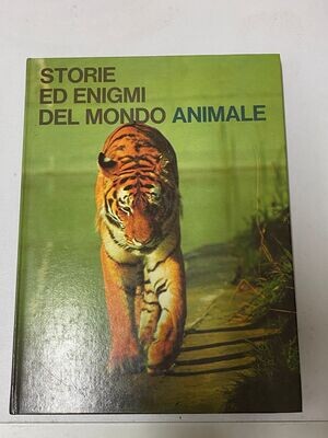 STORIE ED ENIGMI DEL MONDO ANIMALE - Edizioni Ferni, Ginevra 1974