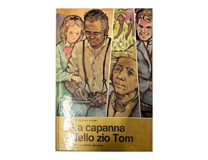 E. BEECHER STOWE - La capanna dello zio Tom - CAPITOL BOLOGNA
