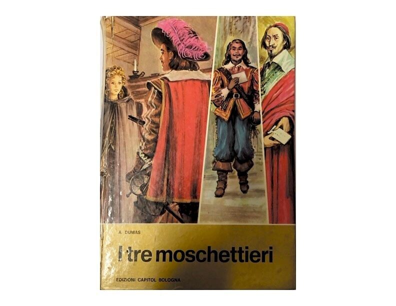 A DUMAS - I tre moschettieri - EDIZIONI CAPITOL BOLOGNA