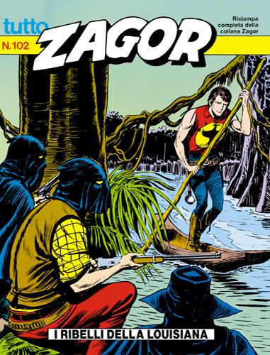 TUTTO ZAGOR # 102-I ribelli della Louisiana-Jul 1992-Ed.Bonelli