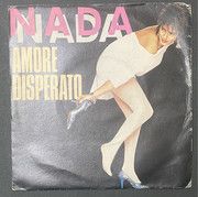 Nada - Amore Disperato / Da Grande (45 Giri 7 Nada - Amore Disperato / Da Grande (45 Giri 7", 1983)