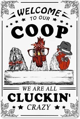 Welcome To Our Coop Chicken Sign 12" x 8 "