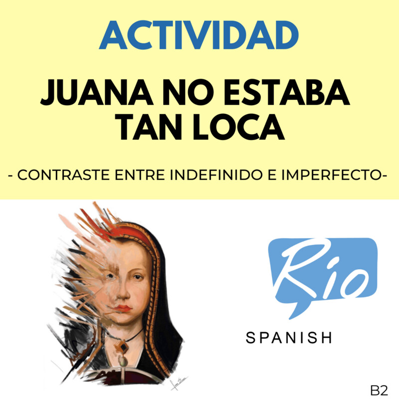 Juana no estaba tan loca. Contraste entre indefinido e imperfecto