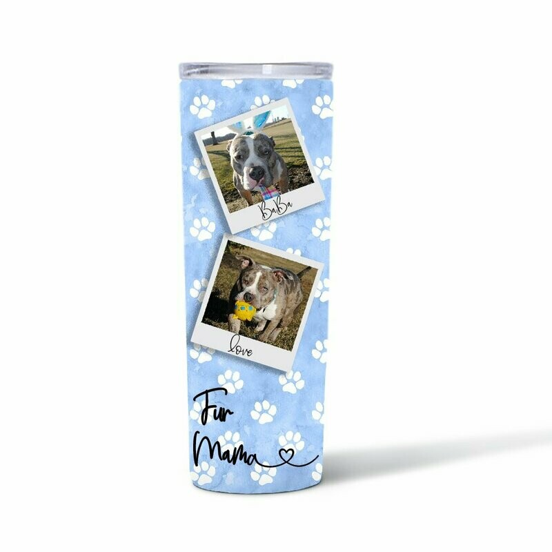 Fur Mama Pet Photo Skinny Tumbler
