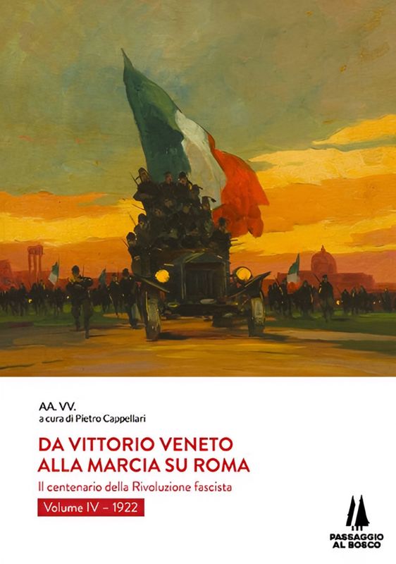 Da Vittorio Veneto alla Marcia su Roma. 1922 (Vol. 4)