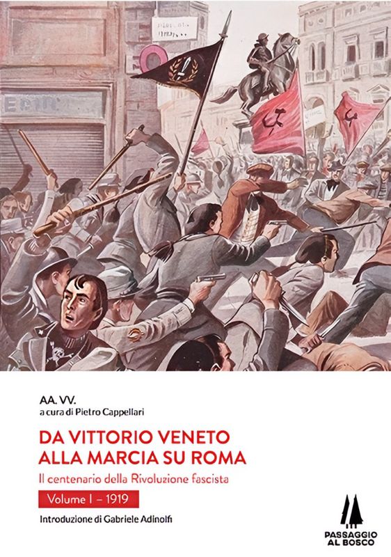 Da Vittorio Veneto alla Marcia su Roma. 1919 (Vol. 1)