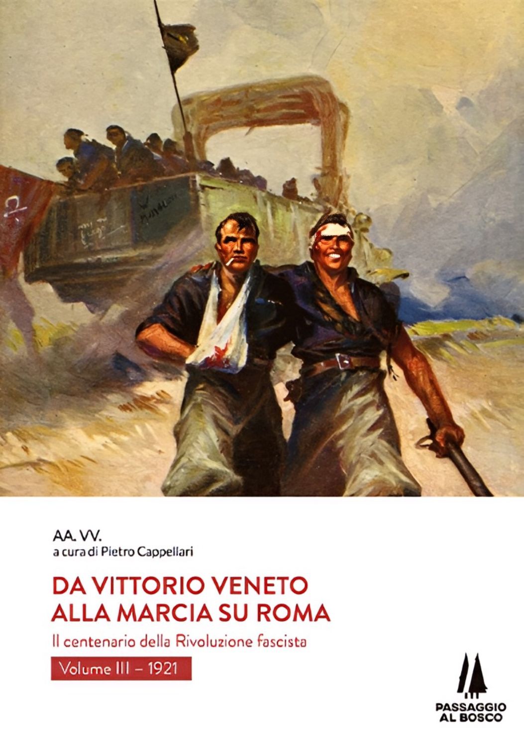 Da Vittorio Veneto alla Marcia su Roma. 1921 (Vol. 3)