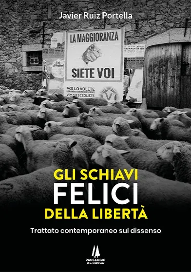 Gli schiavi felici della libertà