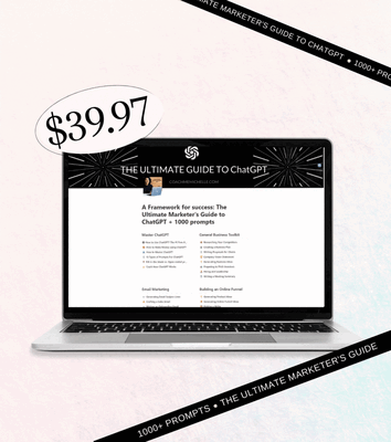 The Ultimate Marketer&#39;s Guide To ChatGPT + 1000 Prompts