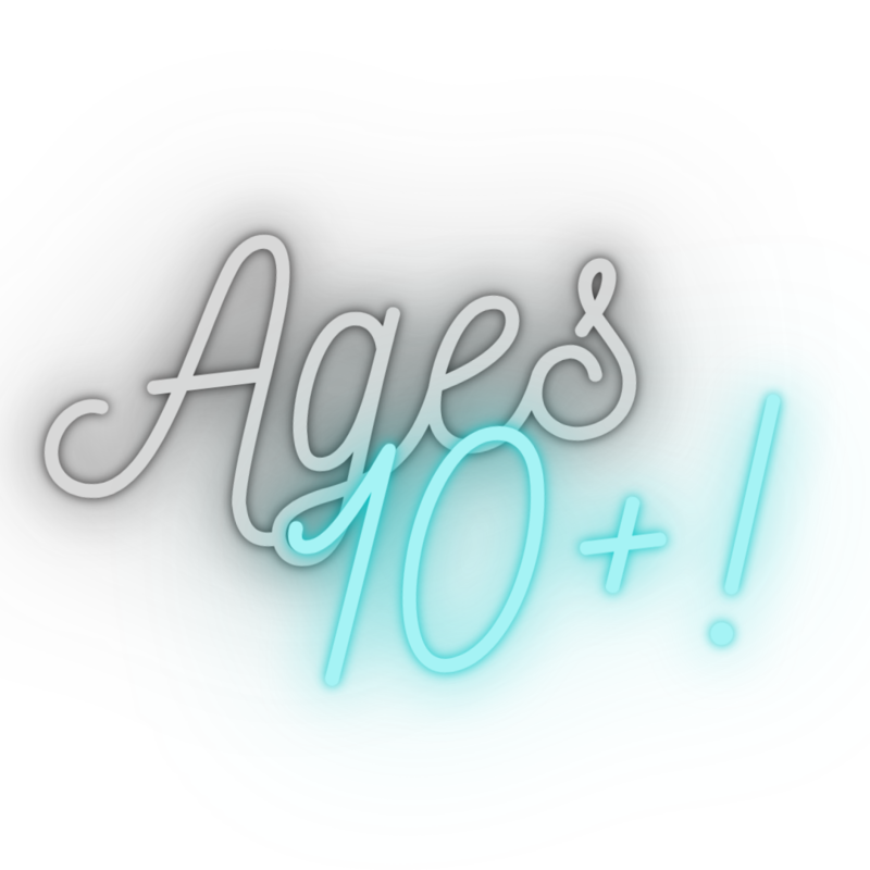 Ages 10+ Year Olds!