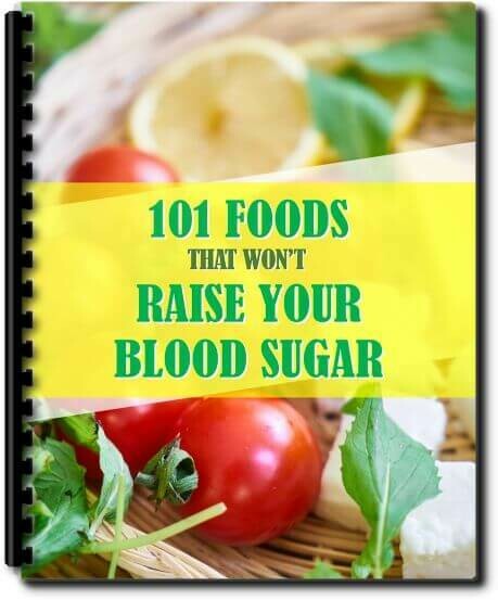 FREE Report - 101 Foods That Won't Raise Your Blood Sugar