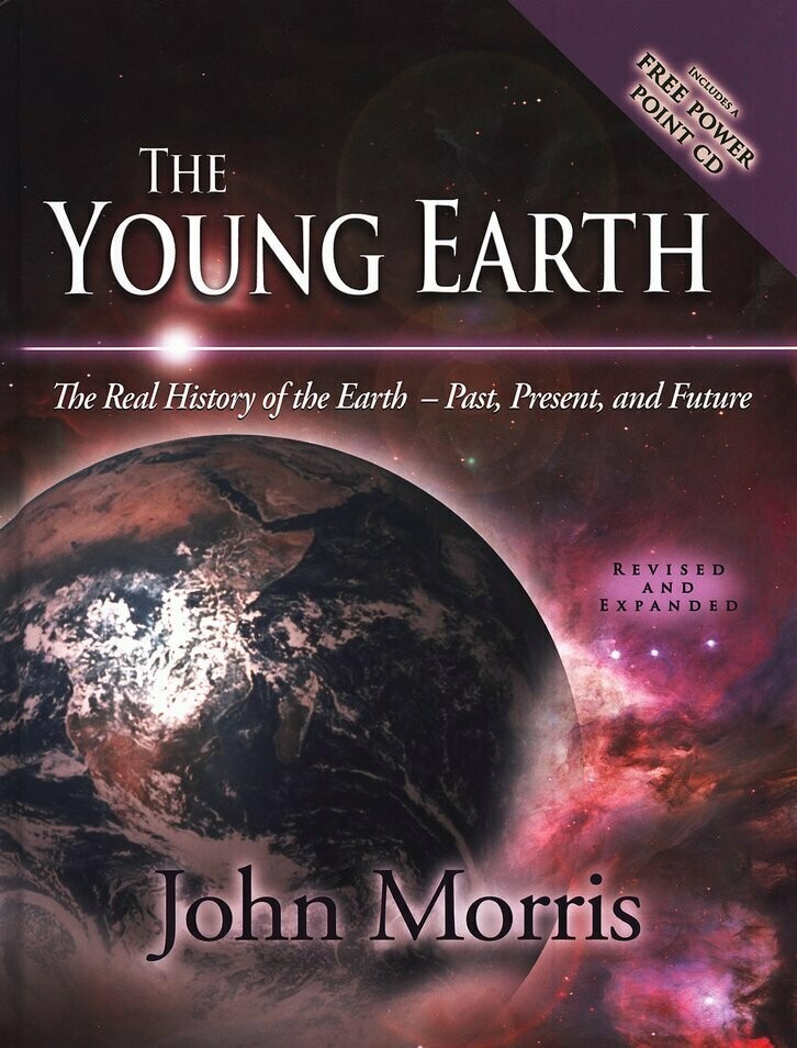 The Young Earth (Revised and Expanded)