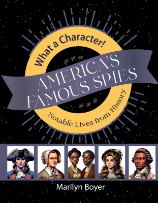 America's Famous Spies: Notable Lives from History
