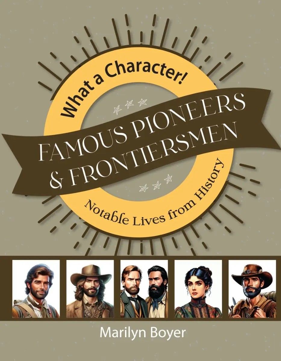 Famous Pioneers & Frontiersmen : Notable Lives from History