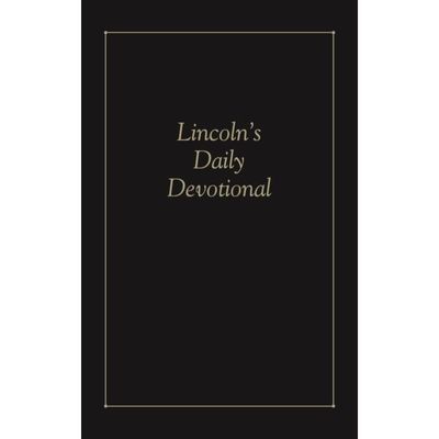 Lincoln’s Daily Devotional Lincoln’s Daily Devotional