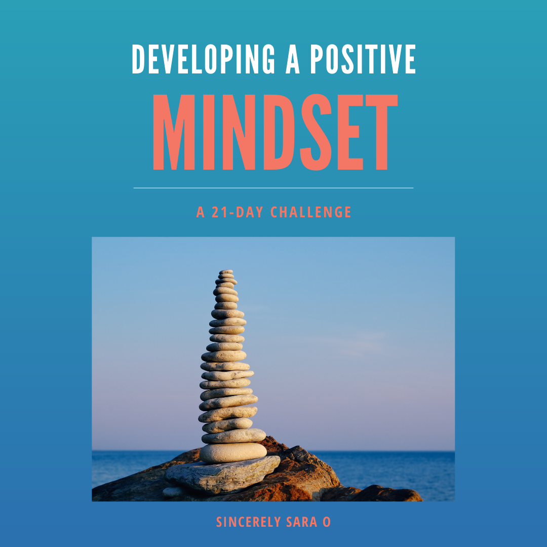 21 Day Challenge Developing a Positive Mindset