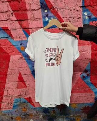 Womans T-Shirt - You Do You Hun✌