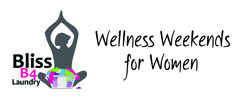 Bliss B4 Laundry: Wellness Weekend for Women