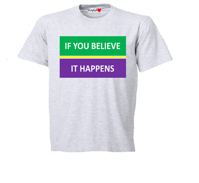 IF YOU BELIEVE Tshirt